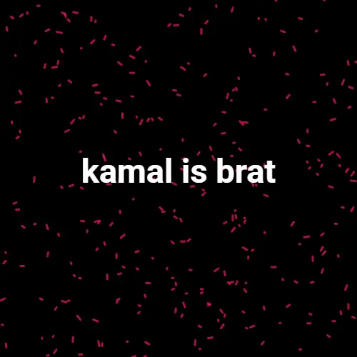 kamal is brat meme created with brat generator — white text black background