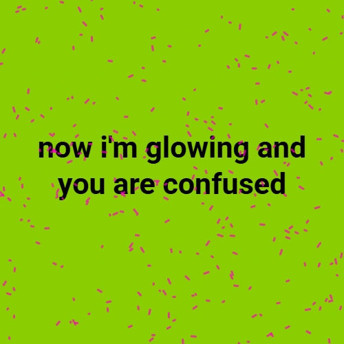 now i'm glowing and you are confused brat generator example — lime green scattered dots brat meme